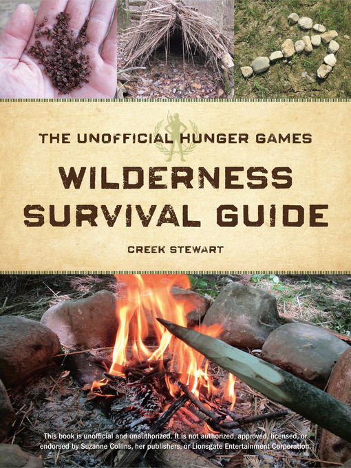 Title details for The Unofficial Hunger Games Wilderness Survival Guide by Creek Stewart - Available